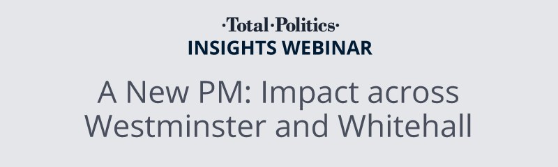 A New PM: Impact across Westminster and Whitehall